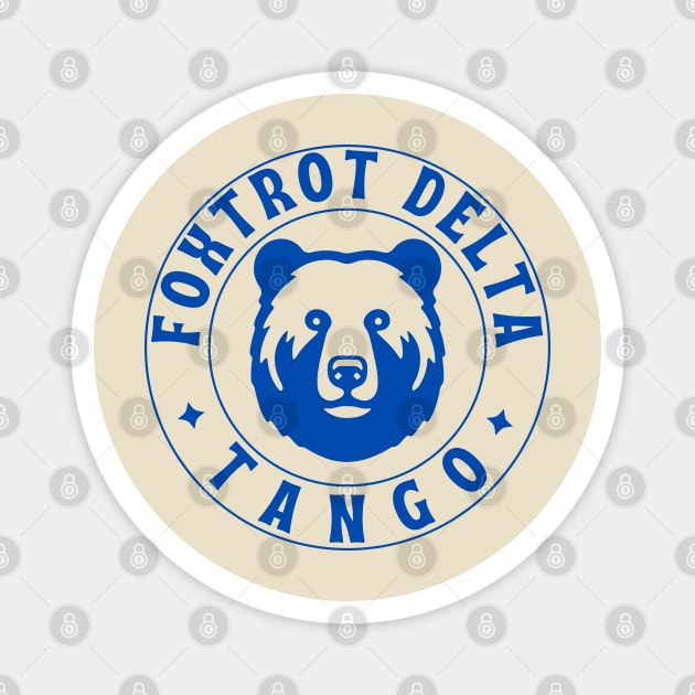 Foxtrot-Delta-Tango Magnet by Creatifly Graphic Tees